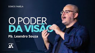 O PODER DA VISÃO  PB LEANDRO SOUZA  Igreja Família Debaixo da Graça Guarulhos [upl. by Leima]