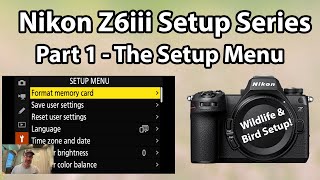 Nikon Z6iii Setup Guide Series The Setup Menu Part 1 of 4 [upl. by Sibie399]