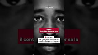 Laffaire Du gang des barbares Lenlevement dllan halimi  Partie 1 🩸☠️ [upl. by Yamauchi]