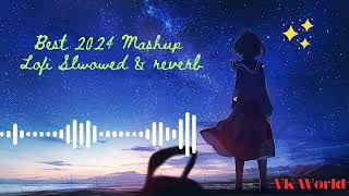 Latest Hindi Love Mashup 2024 10 Million Views Best Of 2024 Slowed amp Reverb [upl. by Yromas]