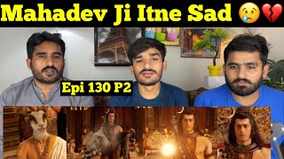 Devon Ke Dev Mahadev  Episode 130 Part 2 PAKISTAN REACTION [upl. by Pia342]