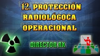 12 Protección Radiológica Operacional  Pedro Ruiz Manzano [upl. by Enyleve]