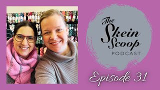 The Skein Scoop Podcast  Ep 31  Our knitting projects watch til the end for the new bags [upl. by Nyrraf]