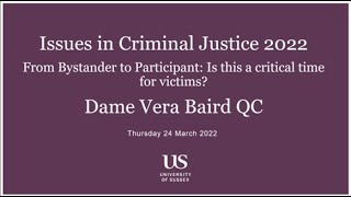 Issues in Criminal Justice Lecture  March 2022  Dame Vera Baird QC [upl. by Afesoj597]