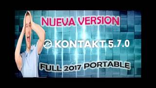 KONTAKT 5 7 PORTABLE 2017  6 LIBRERIAS DE ALTA CALIDAD TORRENT [upl. by Frodin257]