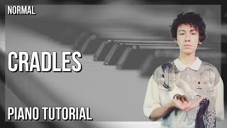 How to play Cradles by Sub Urban on Piano Tutorial [upl. by Einomrah934]