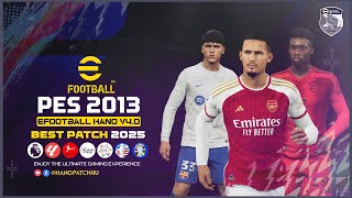 PES 2013 Best Patch 2025 AIO  All Competitions   eFootball HANO V4 [upl. by Anafetse817]