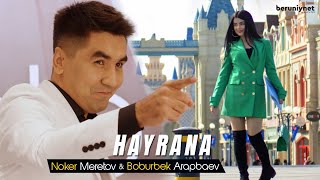 Noker Meretov amp Boburbek Arapbaev  Hayrana Official Video 2022 [upl. by Eive304]