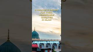 4 prophets known for their remarkable qualities in Islam 💯👍 youtubeshorts shorts [upl. by Jeana]