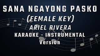 SANA NGAYONG PASKO  FEMALE KEY  KARAOKE  INSTRUMENTAL  ARIEL RIVERA [upl. by Acined]