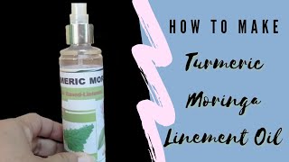 How to Make Herbal Liniment Oil  Turmeric Moringa Liniment Oil [upl. by Nonnaihr524]