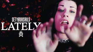 SETYØURSAILS  Lately Official Video  Napalm Records [upl. by Sibbie]