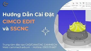 Hướng dẫn cài đặt CIMCO Edit và SSCNC chi tiết [upl. by Wally]