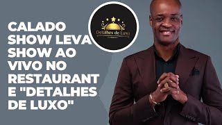 Calado Show leva show ao vivo no restaurante quotDetalhes de Luxoquot [upl. by Dnivra]