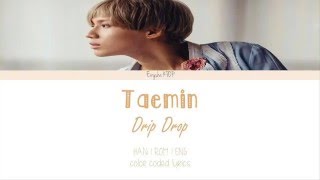 Taemin태민 – Drip Drop Han  Rom  Eng Lyrics [upl. by Gelasias338]