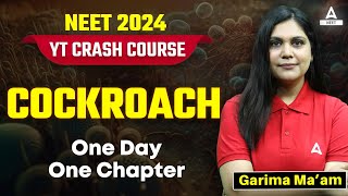 Cockroach One Shot in 3D  YT Crash Course  NCERT Line by Line  NEET 2024  Garima Goel [upl. by Ashelman]