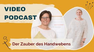 Videopodcast Der Zauber des Webens – Gast Handwebmeisterin Antje Vajen [upl. by Llekram]