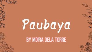 Paubaya  Moira Dela Torre English LyricsTranslation [upl. by Alihs431]