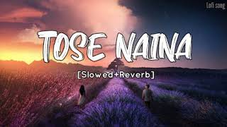 Tose Naina 👀✨  slowed x reverbed   8d  use headphones  lofi editz  songseditz [upl. by Padegs]