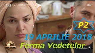 Ferma Vedetelor 19 APRILIE 2018  SEZON NOU  Episodul 24  PARTEA 2 [upl. by Carrew294]