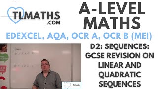 ALevel Maths D201 Sequences GCSE Revision on Linear and Quadratic Sequences [upl. by Nekal]