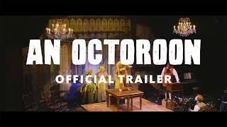 Official trailer An Octoroon [upl. by Alderman139]