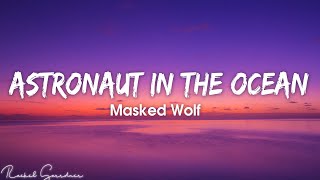 Masked Wolf  Astronaut In The Ocean Lyrics [upl. by Argyres147]