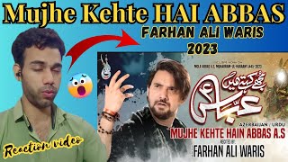 Indian Reaction  Farhan Ali Waris  Mujhe Kehte Hain Abbas  Azarbaijani   2023  1445 [upl. by Argile]