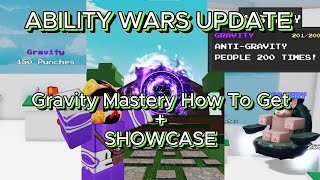 How To Get New Gravity Mastery and Showcase In Ability Wars [upl. by Dnomde8]