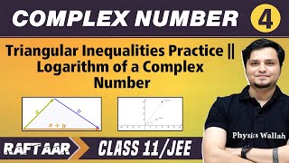 Complex Number 04  Triangular Inequalities Practice  Logarithm of a Complex  Class 11JEE [upl. by Ferriter]