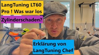 Defekter LT60 Pro Zylinder nach 500 Km  Was war da los  Statement von LangTuning Chef [upl. by Ddarb]