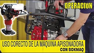 COMO USAR MAQUINA APISONADORA APLANADORA SOKMAQ PASOS INSTRUCCIONES [upl. by Vachill222]