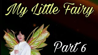 Bts Jungkook FF  My Little Fairy Part 6 [upl. by Seema]