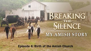 Breaking the Silence IV  Birth of the Amish Church  Rebecca Graber  Hans Minder [upl. by Llireva]