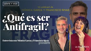 ¿Qué es ser Antífragil Entrevista con Mónica Garza y Francisco Rivas [upl. by Shaw]