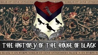 The History Of The House Of Black [upl. by Llecrup]