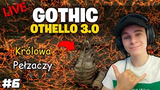 Gothic Othello 30 ⚔️ Ubijamy Królową Pełzaczy 6 🔴 NA ŻYWO [upl. by Harshman]