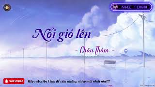 Nổi gió lên  Châu Thâm  起风了  周深 [upl. by Nyleimaj]