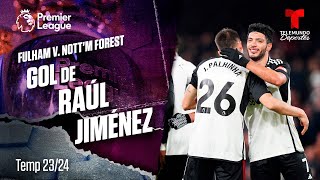 Goal Raúl Jiménez  Fulham v Nottingham Forest 2324  Premier League  Telemundo Deportes [upl. by Daisey]