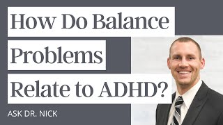 How Do Balance Problems Relate to ADHD [upl. by Eikcor433]