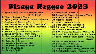 Bisaya Reggae 2023 Playlist [upl. by Anayt]