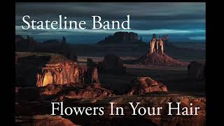 Stateline Band live version  “Flowers In Her Hair” [upl. by Dysart368]