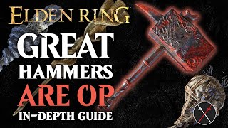 GREAT HAMMERS are the BEST Weapon in Elden Ring  Elden Ring ALL Great Hammers Breakdown [upl. by Aeriela]