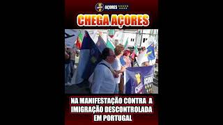 CHEGA AÇORES NA MANIFESTAÇÃO CONTRA A IMIGRAÇÃO DESCONTROLADA [upl. by Nahshon]