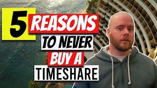 Should You Buy a Timeshare 5 Reasons You Shouldn’t [upl. by Vipul]