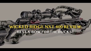 Wicked Ridge NXT 400 Best XBow for the Bucks [upl. by Kiersten]