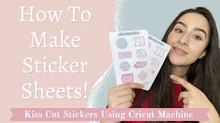 How To Make Sticker Sheets Using Cricut Design Space  Kiss Cut Stickers  Chloe May Creations [upl. by Girish]