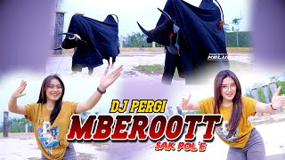 DJ MBEROT SAK POL E  DJ PERGI MBEROT  BANTENGAN LHO KII [upl. by Mairim372]