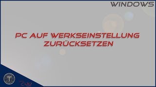 PC auf Werkseinstellung zurücksetzen  Windows 10 [upl. by Elora]