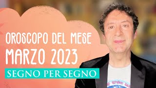 OROSCOPO DEL MESE MARZO 2023 [upl. by Jo-Ann]